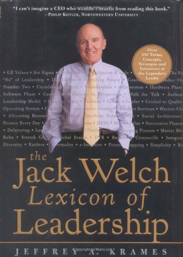 Book Cover The Jack Welch Lexicon of Leadership: Over 250 Terms, Concepts, Strategies & Initiatives of the Legendary Leader