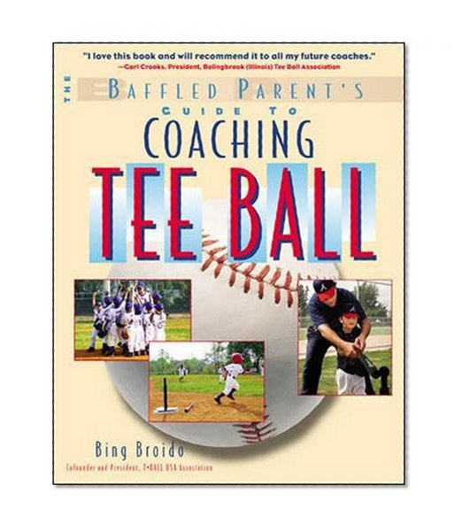 Book Cover Coaching Tee Ball : The Baffled Parent's Guide