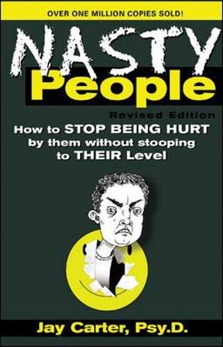 Book Cover Nasty People: How to Stop Being Hurt by Them without Stooping to Their Level