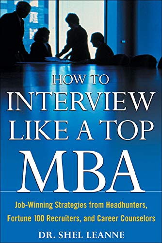 How-to-Interview-Like-a-Top-MBA-JobWinning-Strategies-From-Headhunters-Fortune-100-Recruiters-and-Career-Counselors