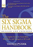 The Six Sigma Handbook: A Complete Guide for Green Belts, Black Belts, and Managers at All Levels