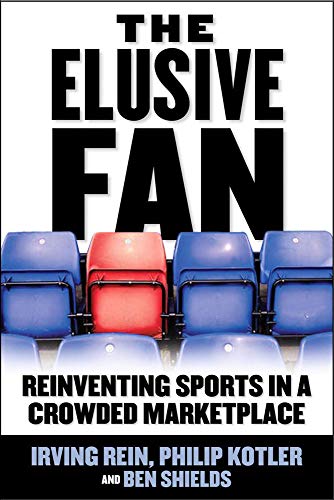 Book Cover The Elusive Fan: Reinventing Sports in a Crowded Marketplace