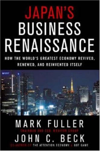 Book Cover Japan's Business Renaissance: How the World's Greatest Economy Revived, Renewed, and Reinvented Itself