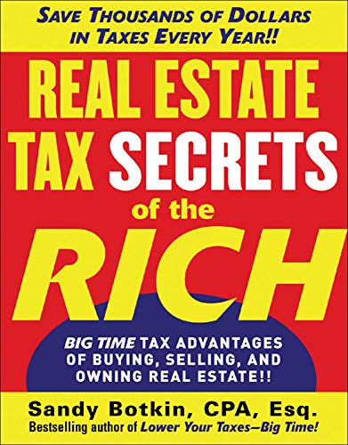 Book Cover Real Estate Tax Secrets of the Rich: Big-Time Tax Advantages of Buying, Selling, and Owning Real Estate