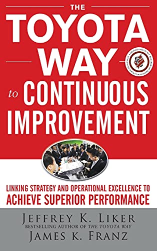 Book Cover The Toyota Way to Continuous Improvement: Linking Strategy and Operational Excellence to Achieve Superior Performance