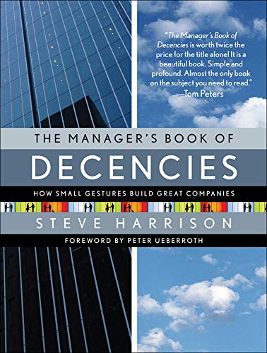 Book Cover The Manager's Book of Decencies: How Small Gestures Build Great Companies