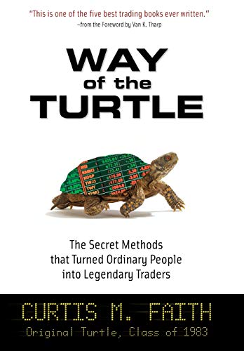 Book Cover Way of the Turtle: The Secret Methods that Turned Ordinary People into Legendary Traders