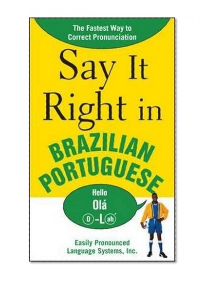 Book Cover Say It Right in Brazilian Portuguese: The Fastest Way to Correct Pronunciation