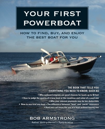 Book Cover Your First Powerboat: How to Find, Buy, and Enjoy the Best Boat for You