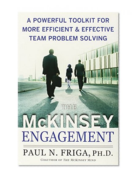 Book Cover The McKinsey Engagement: A Powerful Toolkit For More Efficient and Effective Team Problem Solving