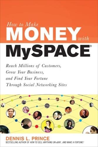 How to Make Money with MySpace: How to Make Money with MySpace (How to Make . . .)