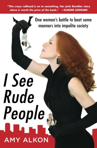 Book Cover I See Rude People: One woman's battle to beat some manners into impolite society
