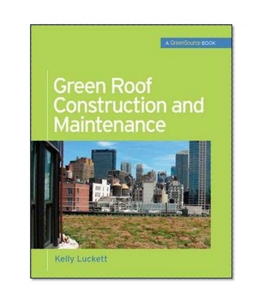 Book Cover Green Roof Construction and Maintenance (GreenSource Books) (Mcgraw-Hill's Greensource)