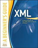 XML: A Beginner's Guide: Go Beyond the Basics with Ajax, XHTML, XPath 2.0, XSLT 2.0 and XQuery