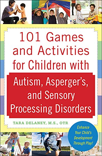 Book Cover 101 Games and Activities for Children With Autism, Asperger’s and Sensory Processing Disorders