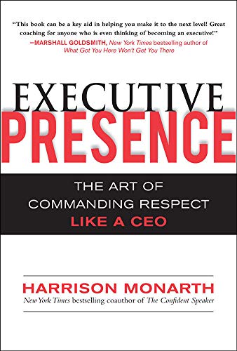Book Cover Executive Presence: The Art of Commanding Respect Like a CEO