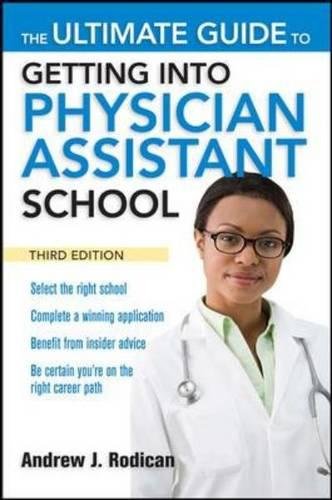 Book Cover The Ultimate Guide to Getting Into Physician Assistant School, Third Edition