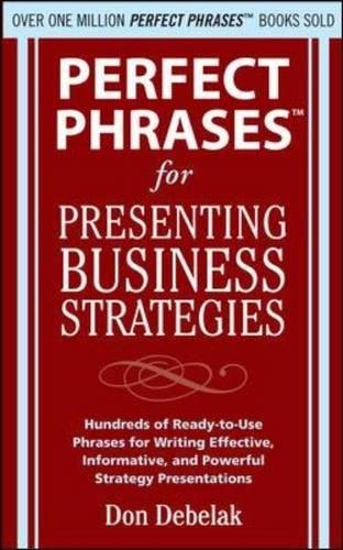 Book Cover Perfect Phrases for Presenting Business Strategies (Perfect Phrases Series)