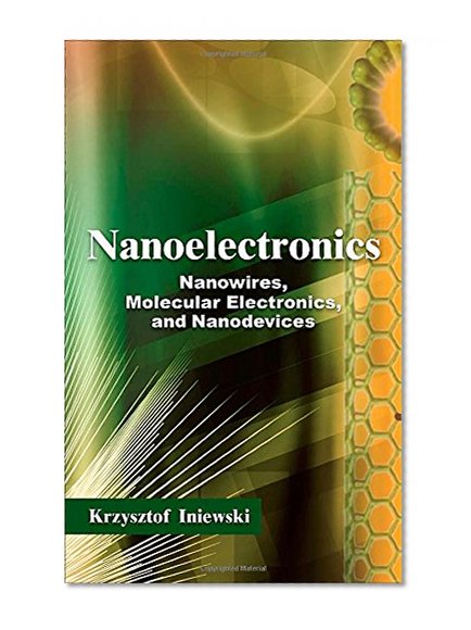 Nanoelectronics: Nanowires, Molecular Electronics, and Nanodevices