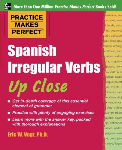 Book Cover Practice Makes Perfect: Spanish Irregular Verbs Up Close (Practice Makes Perfect Series)