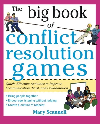 Book Cover The Big Book of Conflict Resolution Games: Quick, Effective Activities to Improve Communication, Trust and Collaboration (Big Book Series)