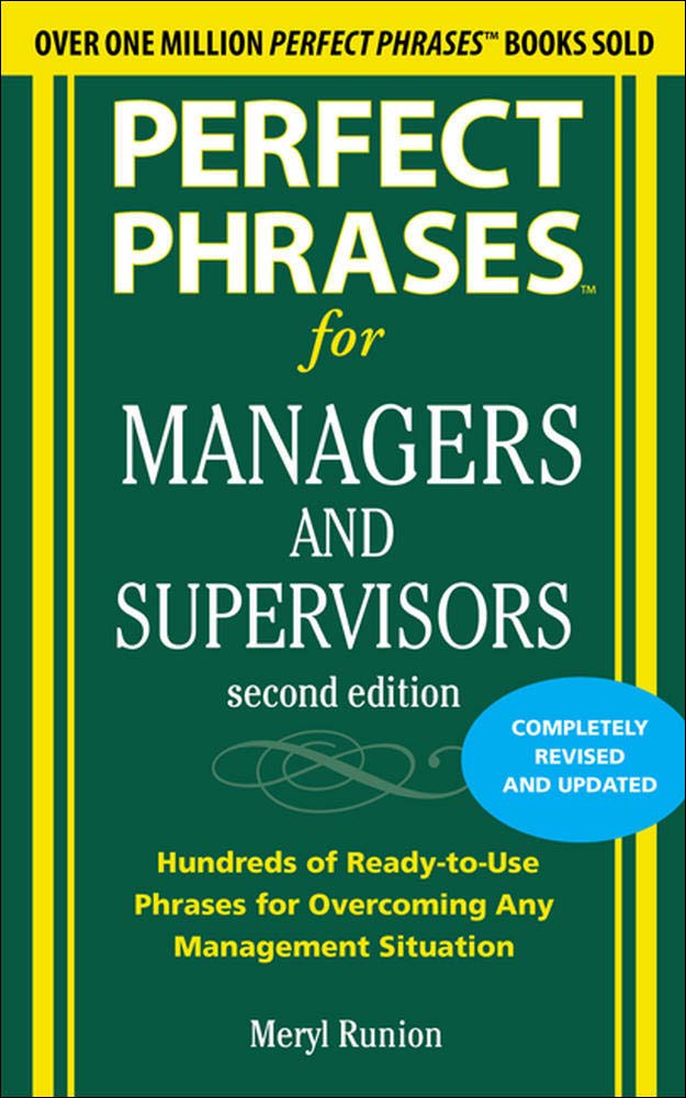 Book Cover Perfect Phrases for Managers and Supervisors: Hundreds of Ready-To-Use Phrases for Overcoming Any Management Situation