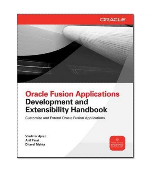 Book Cover Oracle Fusion Applications Development and Extensibility Handbook (Oracle Press)