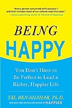 Book Cover Being Happy: You Don't Have to Be Perfect to Lead a Richer, Happier Life: You Don't Have to Be Perfect to Lead a Richer, Happier Life