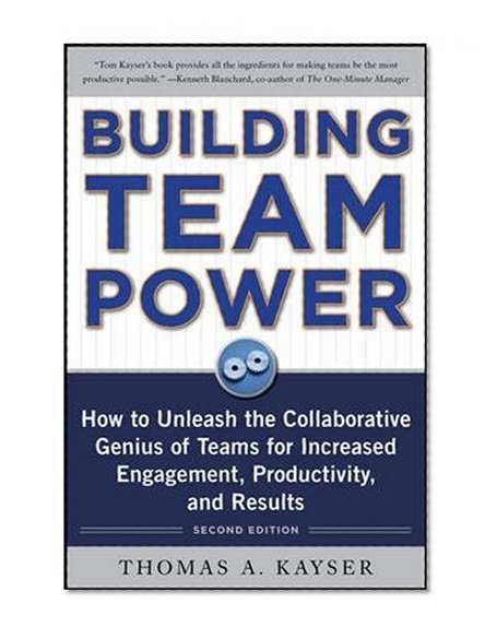 Book Cover Building Team Power: How to Unleash the Collaborative Genius of Teams for Increased Engagement, Productivity, and Results