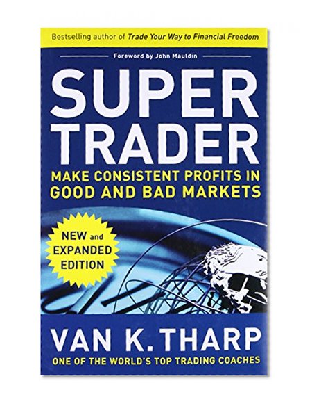 Book Cover Super Trader, Expanded Edition: Make Consistent Profits in Good and Bad Markets
