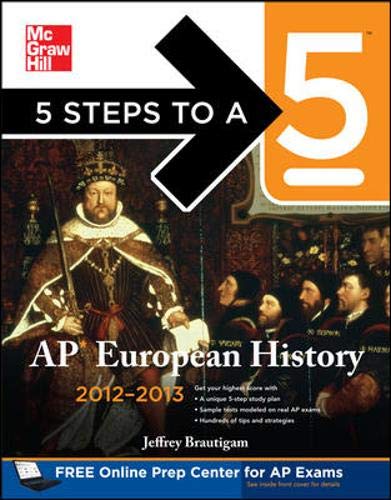 5 Steps to a 5 AP European History, 2012-2013 Edition (5 Steps to a 5 on the Advanced Placement Examinations Series)