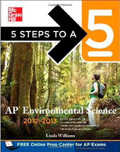 5 Steps to a 5 AP Environmental Science, 2012-2013 Edition (5 Steps to a 5 on the Advanced Placement Examinations Series)