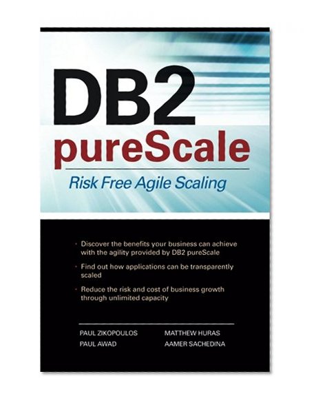 DB2 pureScale: Risk Free Agile Scaling