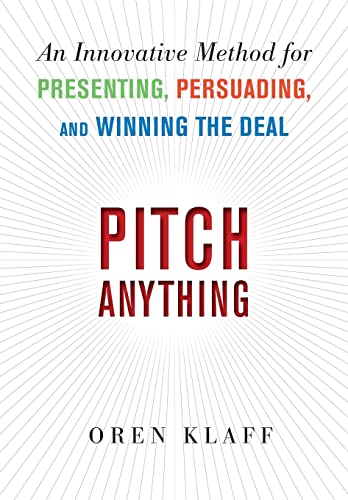 Book Cover Pitch Anything: An Innovative Method for Presenting, Persuading, and Winning the Deal