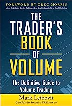 The Trader's Book of Volume: The Definitive Guide to Volume Trading