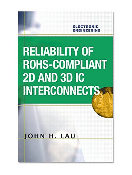 Reliability of RoHS-Compliant 2D and 3D IC Interconnects (Electronic Engineering)