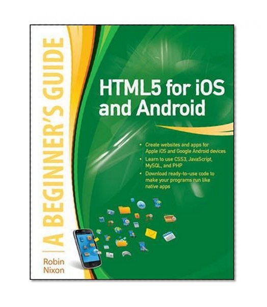 Book Cover HTML5 for iOS and Android: A Beginner's Guide (Beginner's Guide (McGraw Hill))