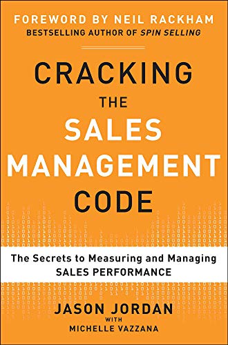 Book Cover Cracking the Sales Management Code: The Secrets to Measuring and Managing Sales Performance