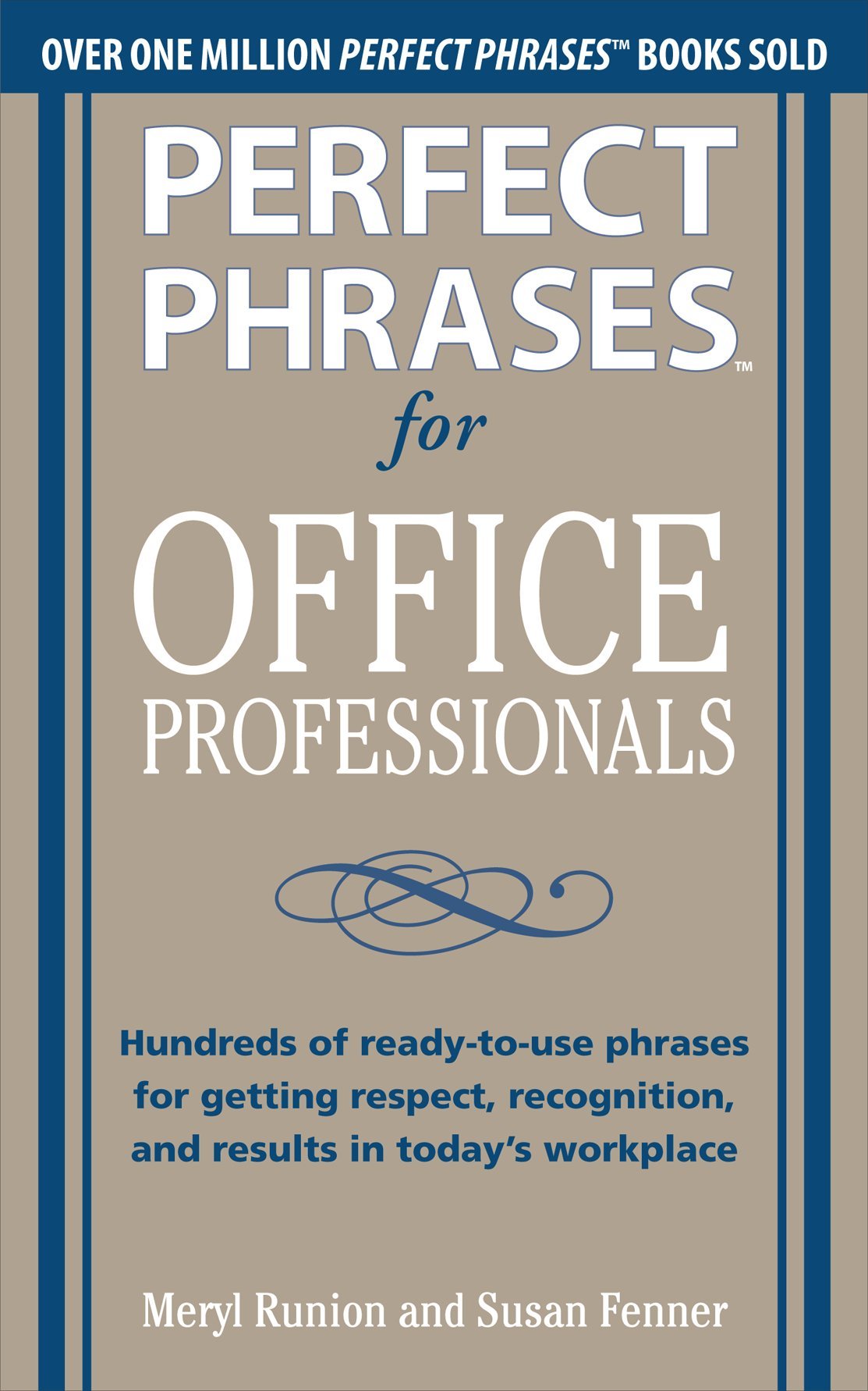 Book Cover Perfect Phrases for Office Professionals: Hundreds of ready-to-use phrases for getting respect, recognition, and results in today's workplace (Perfect Phrases Series)