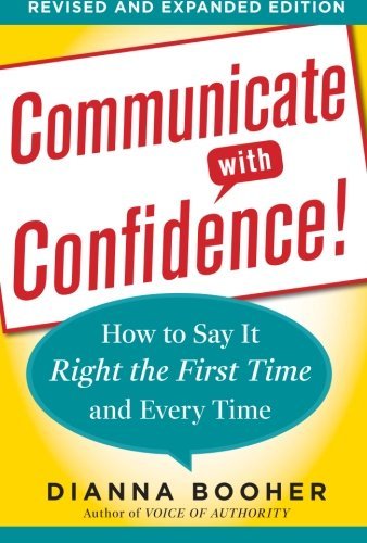 Book Cover Communicate with Confidence, Revised and Expanded Edition:  How to Say it Right the First Time and Every Time