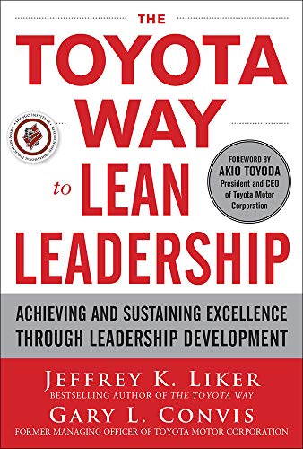 Book Cover The Toyota Way to Lean Leadership: Achieving and Sustaining Excellence through Leadership Development