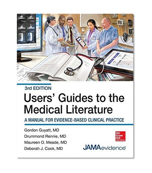 Book Cover Users' Guides to the Medical Literature: A Manual for Evidence-Based Clinical Practice, 3E