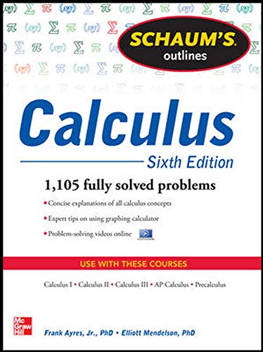 Book Cover Schaum's Outline of Calculus, 6th Edition: 1,105 Solved Problems + 30 Videos (Schaum's Outlines)