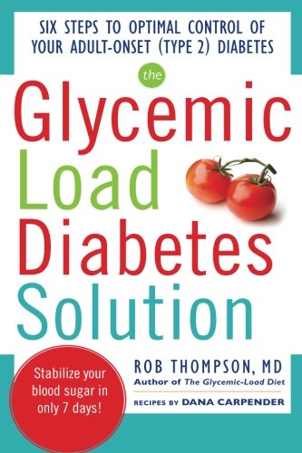 Book Cover The Glycemic Load Diabetes Solution: Six Steps to Optimal Control of Your Adult-Onset (Type 2) Diabetes