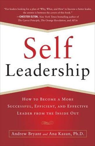 Book Cover Self-Leadership: How to Become a More Successful, Efficient, and Effective Leader from the Inside Out