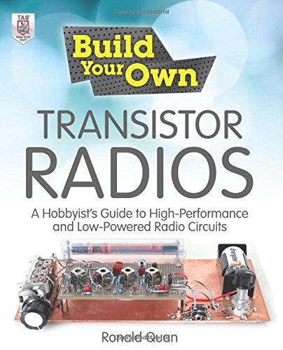 Book Cover Build Your Own Transistor Radios: A Hobbyist's Guide to High-Performance and Low-Powered Radio Circuits