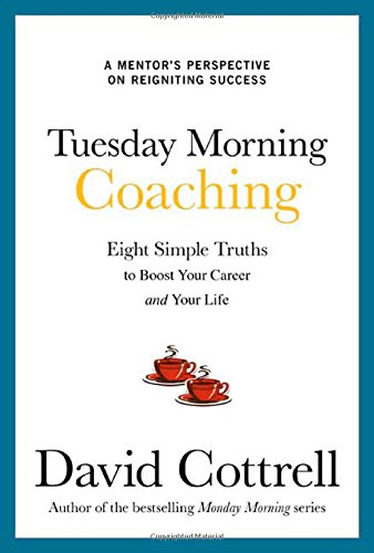 Book Cover Tuesday Morning Coaching: Eight Simple Truths to Boost Your Career and Your Life