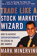 Book Cover Trade Like a Stock Market Wizard: How to Achieve Super Performance in Stocks in Any Market