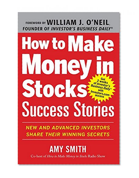 Book Cover How to Make Money in Stocks Success Stories: New and Advanced Investors Share Their Winning Secrets