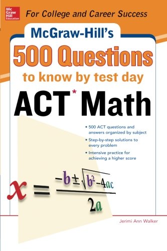 500 ACT Math Questions to Know by Test Day (Mcgraw Hill's 500 Questions to Know by Test Day)